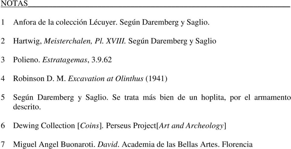 Excavation at Olinthus (1941) 5 Según Daremberg y Saglio.