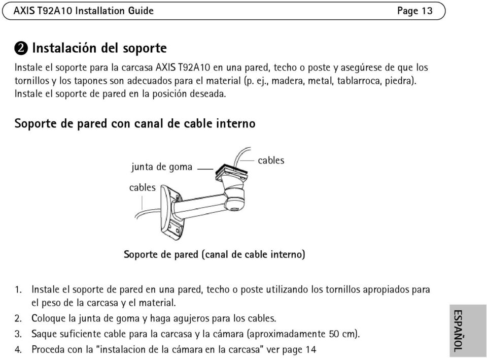 Soporte de pared con canal de cable interno junta de goma cables cables Soporte de pared (canal de cable interno) 1.
