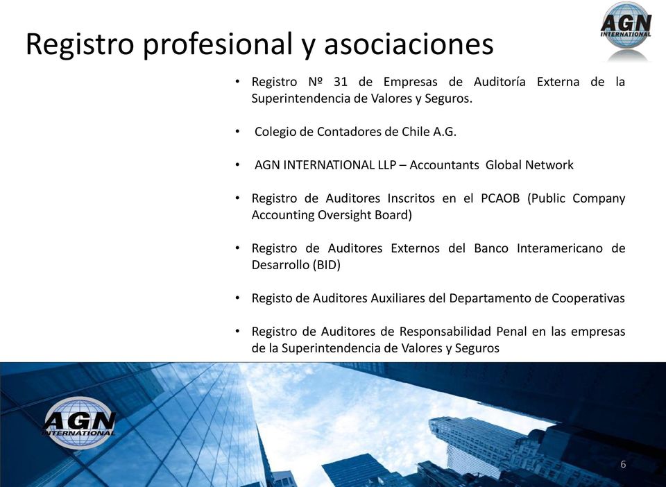 AGN INTERNATIONAL LLP Accountants Global Network Registro de Auditores Inscritos en el PCAOB (Public Company Accounting Oversight Board)