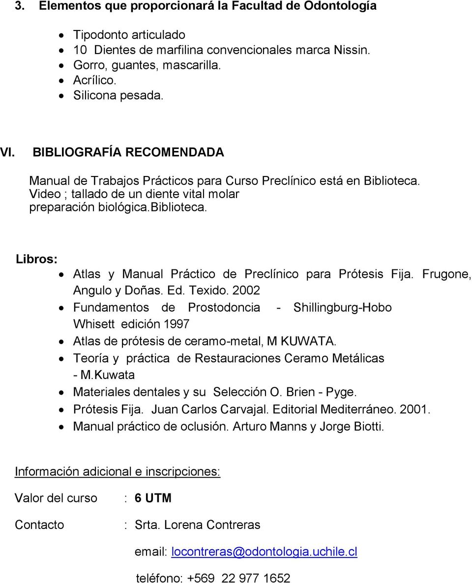 Libros: Atlas y Manual Práctico de Preclínico para Prótesis Fija. Frugone, Angulo y Doñas. Ed. Texido.