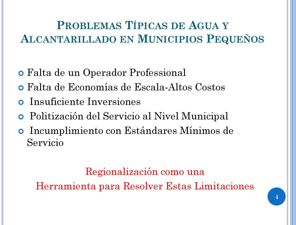 Inversiones Politización del Servicio al Nivel Municipal Incumplimiento con