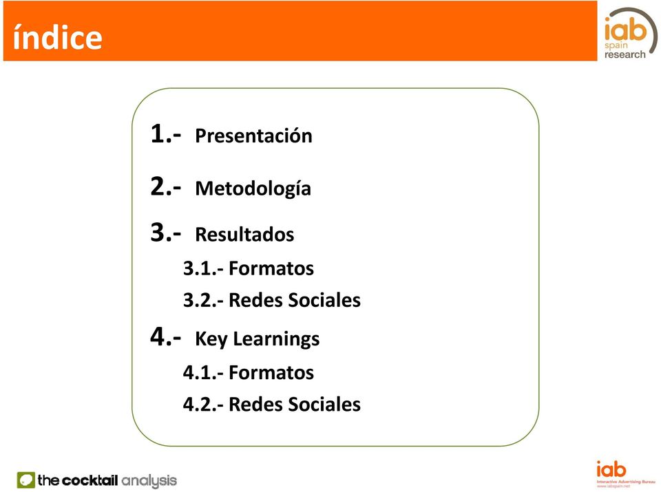 Formatos 3.2. Redes Sociales 4.