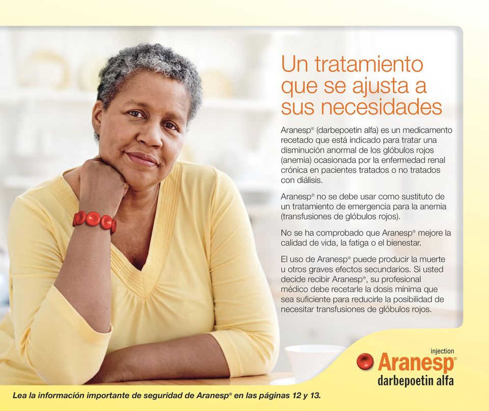 Aranesp no se debe usar como sustituto de un tratamiento de emergencia para la anemia (transfusiones de glóbulos rojos).