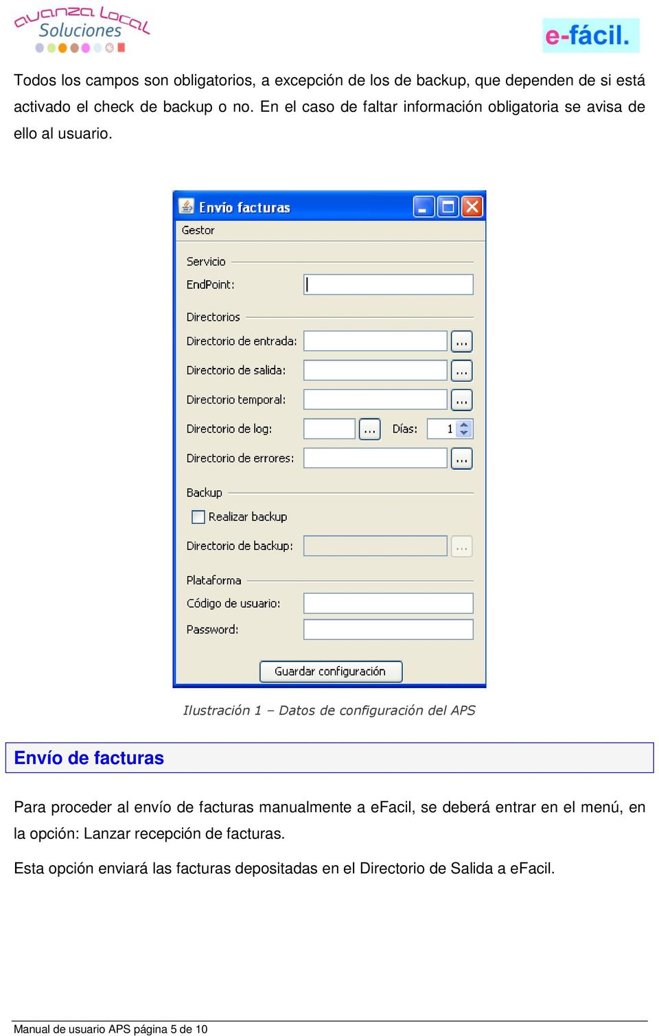 Ilustración 1 Datos de configuración del APS Envío de facturas Para proceder al envío de facturas manualmente a efacil, se
