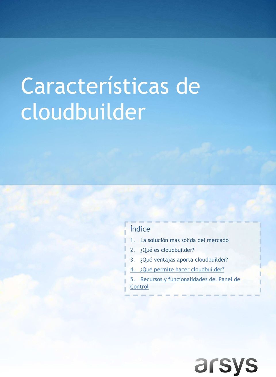 Qué ventajas aporta cloudbuilder? 4.