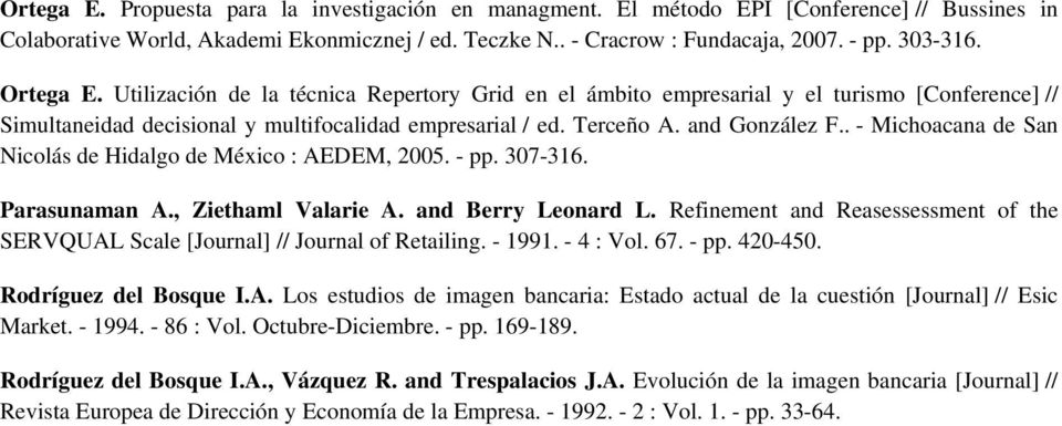 . - Michoacana de San Nicolás de Hidalgo de México : AEDEM, 2005. - pp. 307-316. Parasunaman A., Ziethaml Valarie A. and Berry Leonard L.