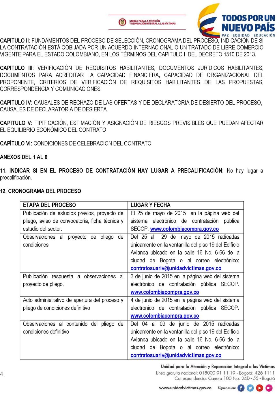 CAPITULO III: VERIFICACIÓN DE REQUISITOS HABILITANTES, DOCUMENTOS JURÍDICOS HABILITANTES, DOCUMENTOS PARA ACREDITAR LA CAPACIDAD FINANCIERA, CAPACIDAD DE ORGANIZACIONAL DEL PROPONENTE, CRITERIOS DE