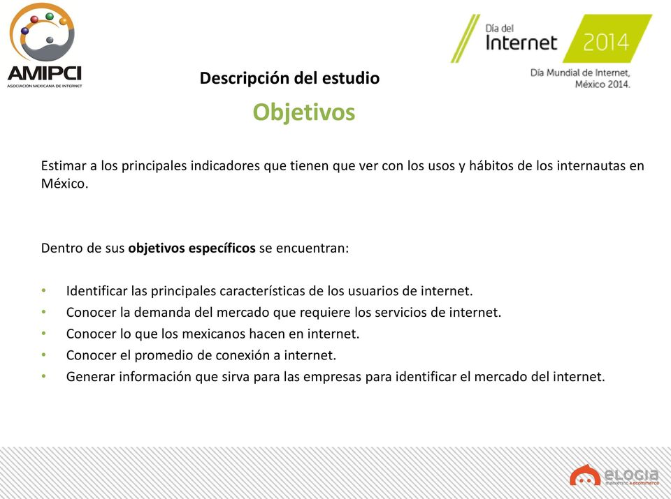 Dentro de sus objetivos específicos se encuentran: Identificar las principales características de los usuarios de internet.