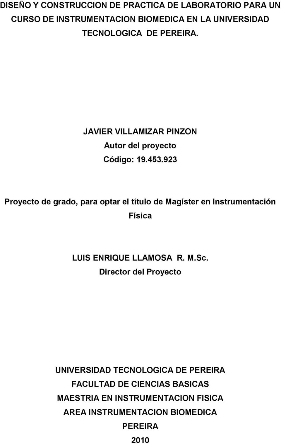 923 Proyecto de grado, para optar el título de Magíster en Instrumentación Física LUIS ENRIQUE LLAMOSA R. M.Sc.
