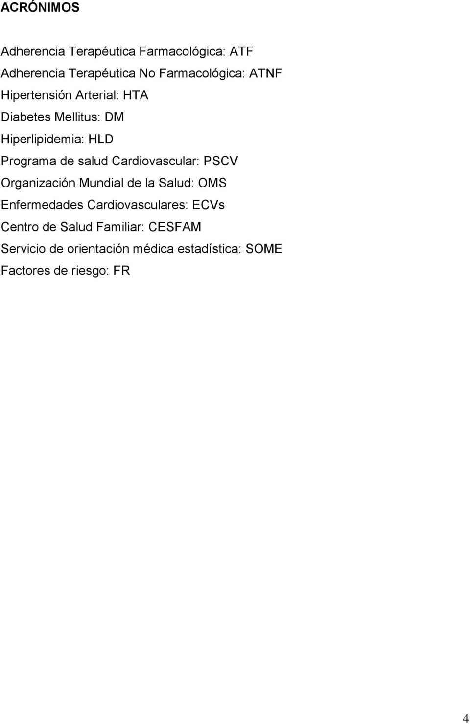 Cardiovascular: PSCV Organización Mundial de la Salud: OMS Enfermedades Cardiovasculares: ECVs