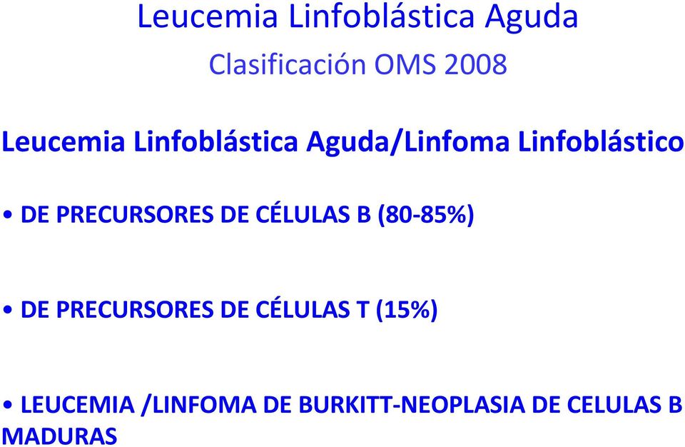 CÉLULAS B (80-85%) DE PRECURSORES DE CÉLULAS T