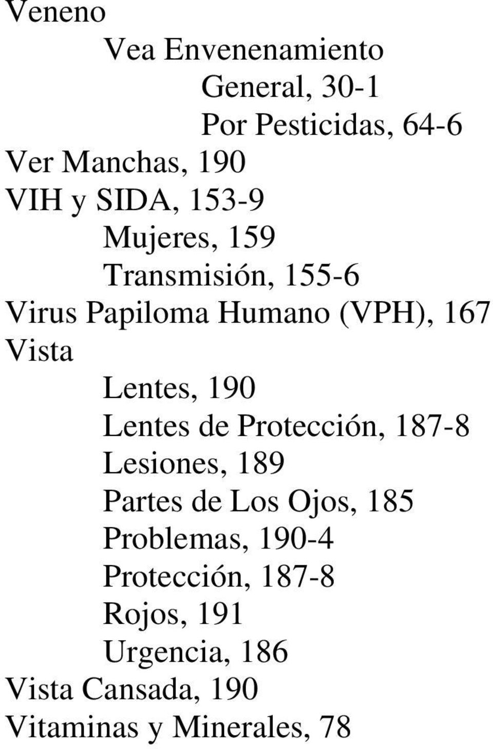 Humano (VPH), 167 Vista Lentes, 190 Lesiones, 189 Problemas, 190-4