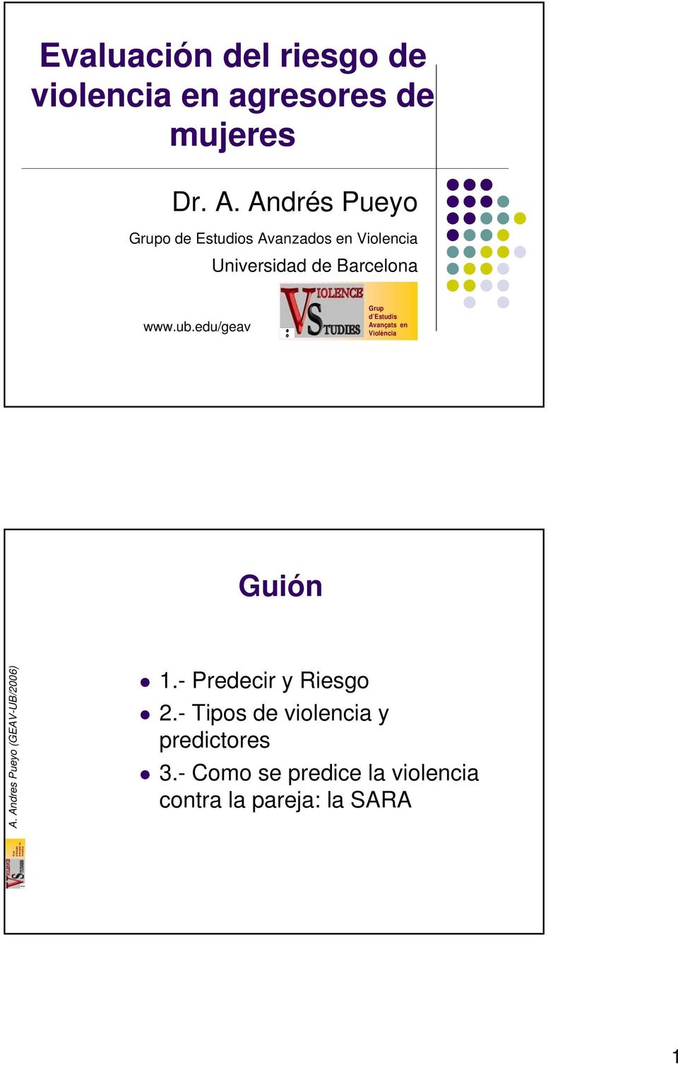 Barcelona www.ub.edu/geav Guión 1.- Predecir y Riesgo 2.