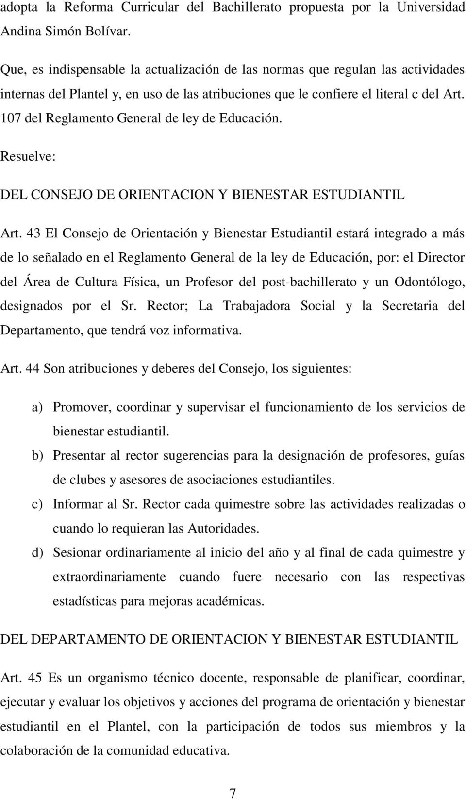 107 del Reglamento General de ley de Educación. Resuelve: DEL CONSEJO DE ORIENTACION Y BIENESTAR ESTUDIANTIL Art.