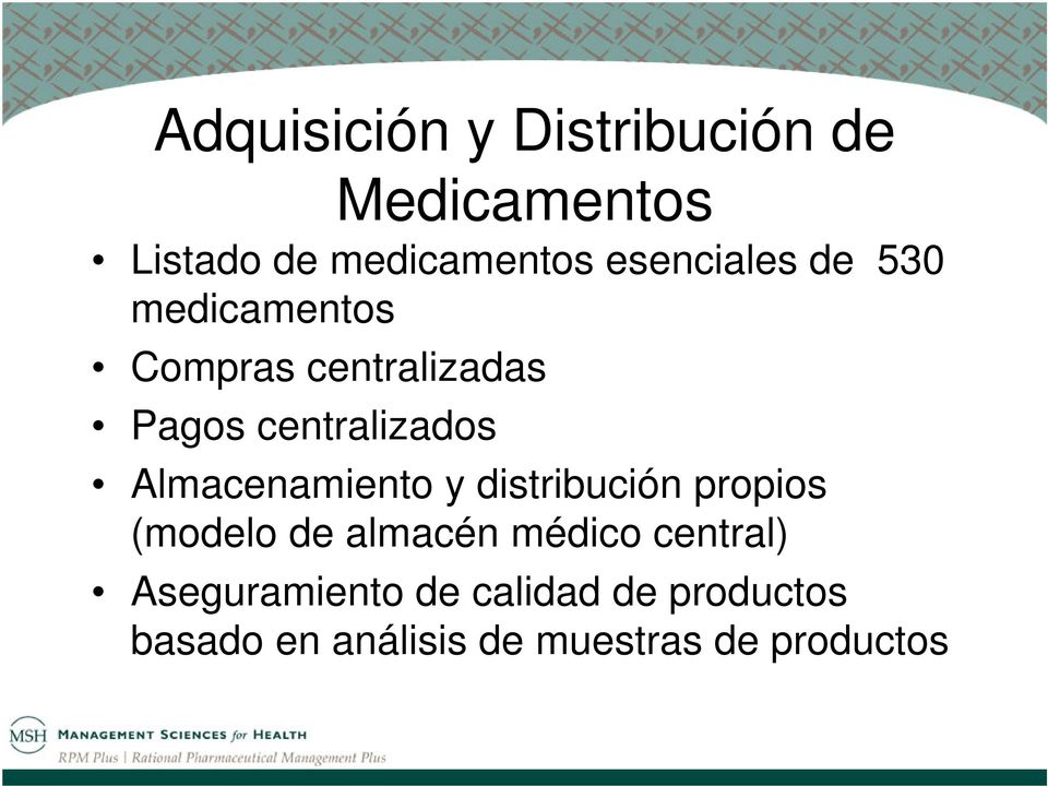 Almacenamiento y distribución propios (modelo de almacén médico central)