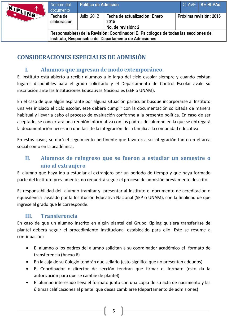 inscripción ante las Instituciones Educativas Nacionales (SEP o UNAM).