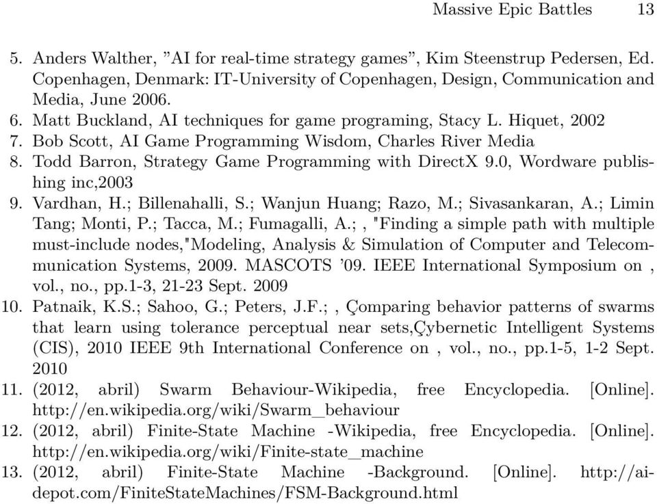 0, Wordware publishing inc,2003 9. Vardhan, H.; Billenahalli, S.; Wanjun Huang; Razo, M.; Sivasankaran, A.; Limin Tang; Monti, P.; Tacca, M.; Fumagalli, A.