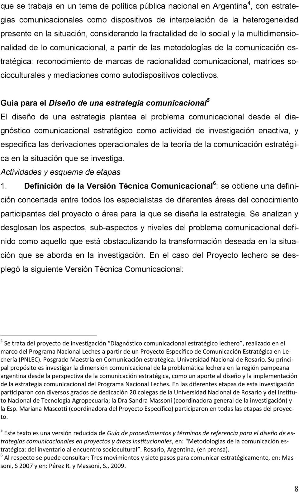 matrices socioculturales y mediaciones como autodispositivos colectivos.