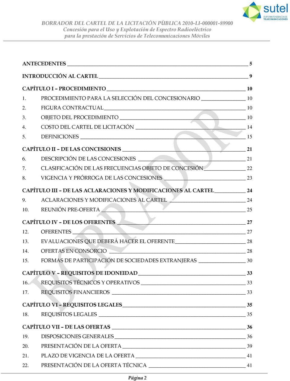 VIGENCIA Y PRÓRROGA DE LAS CONCESIONES 23 CAPÍTULO III DE LAS ACLARACIONES Y MODIFICACIONES AL CARTEL 24 9. ACLARACIONES Y MODIFICACIONES AL CARTEL 24 10.
