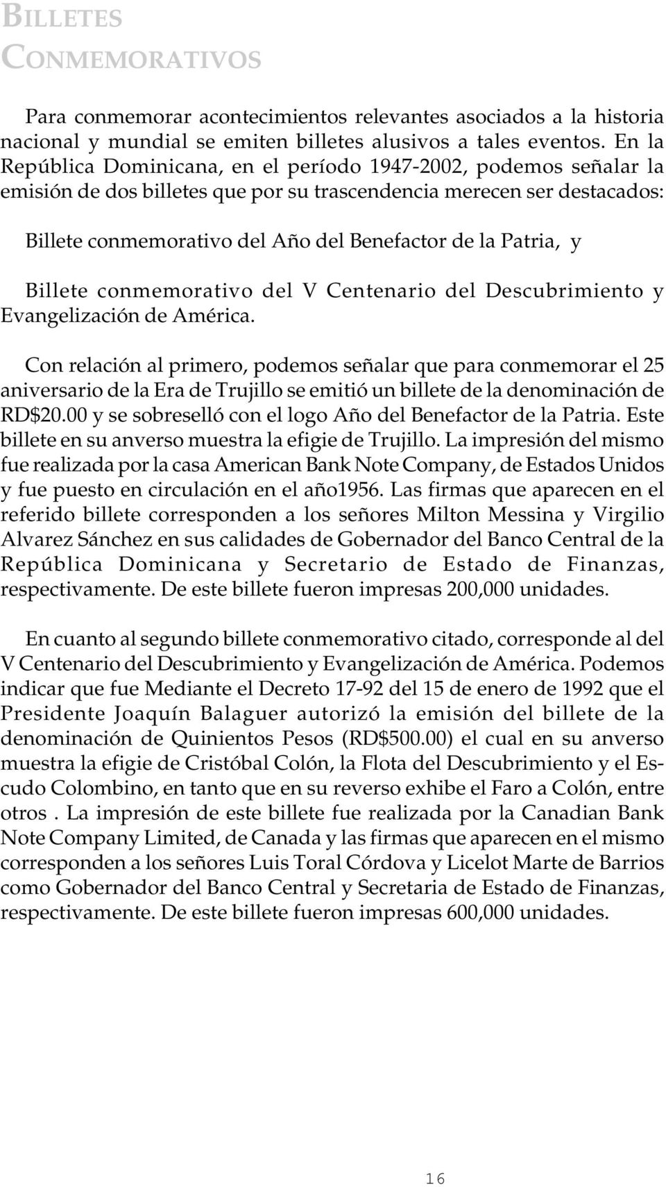 Patria, y Billete conmemorativo del V Centenario del Descubrimiento y Evangelización de América.