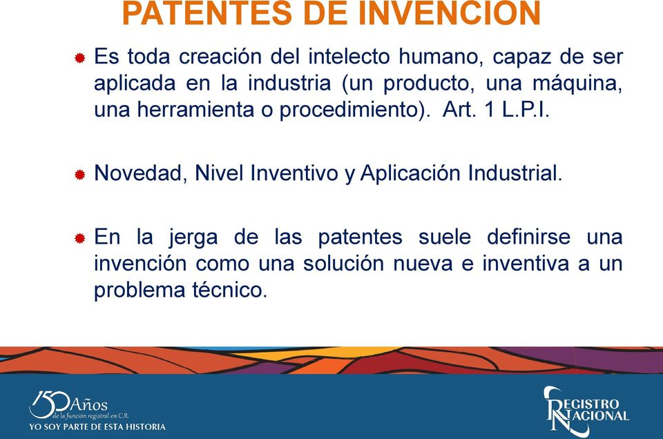 1 L.P.I. Novedad, Nivel Inventivo y Aplicación Industrial.