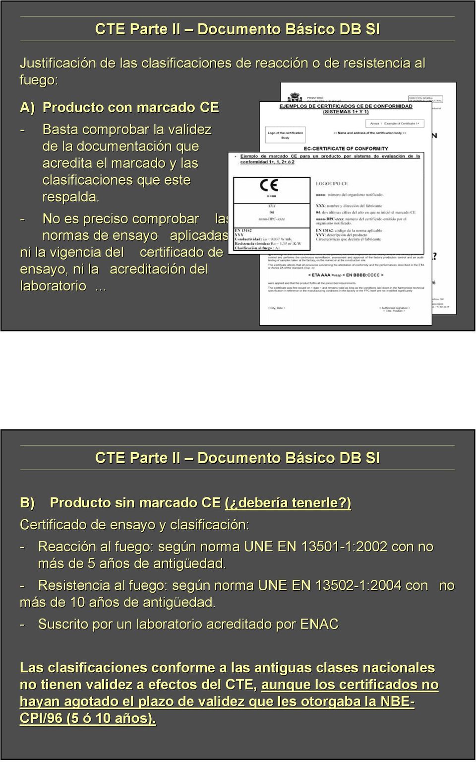 .. CTE Parte II Documento Básico B DB SI B) Producto sin marcado CE ( debería a tenerle?