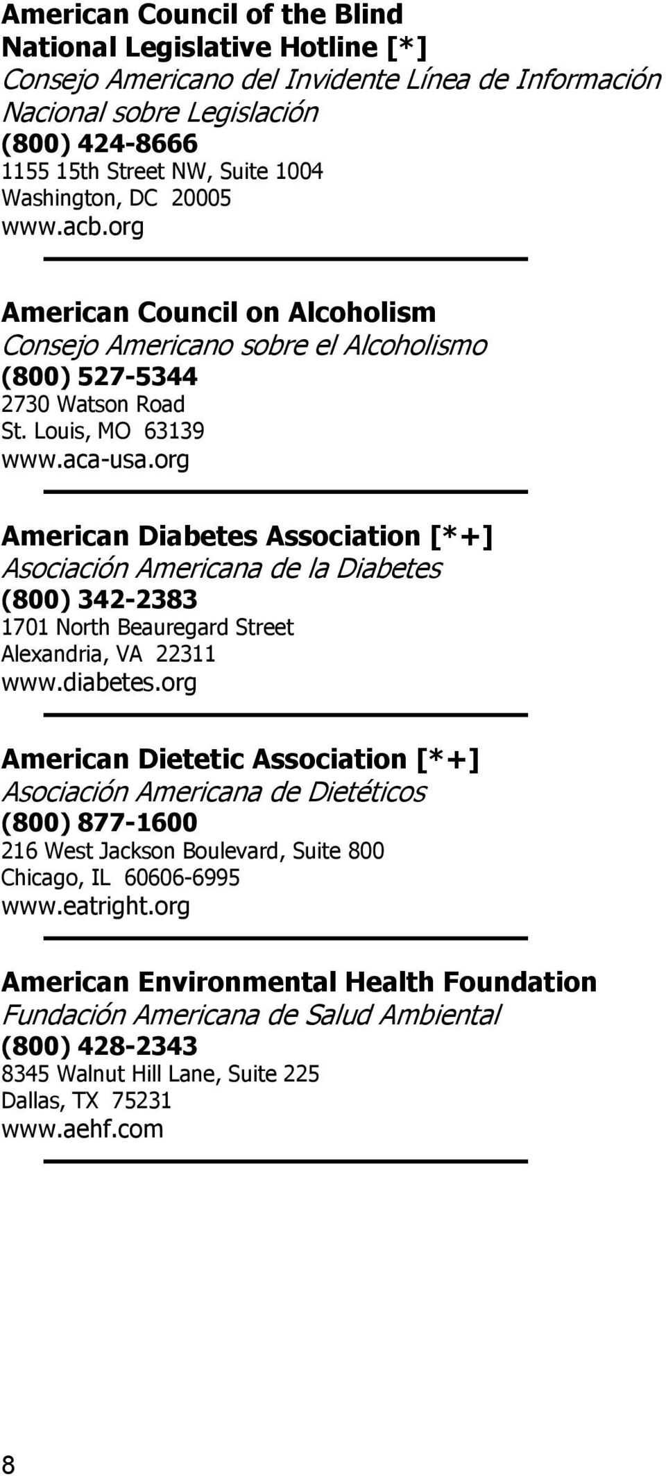 org American Diabetes Association [*+] Asociación Americana de la Diabetes (800) 342-2383 1701 North Beauregard Street Alexandria, VA 22311 www.diabetes.