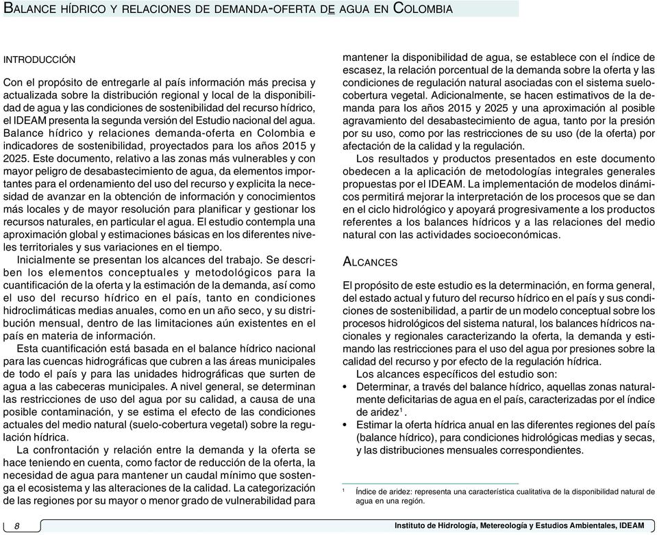 Balance hídrico y relaciones demanda-oferta en Colombia e indicadores de sostenibilidad, proyectados para los años 2015 y 2025.