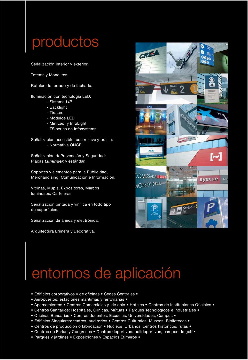 Señalización deprevención y Seguridad: Placas Lumindex y estándar. Soportes y elementos para la Publicidad, Merchandising, Comunicación e Información.