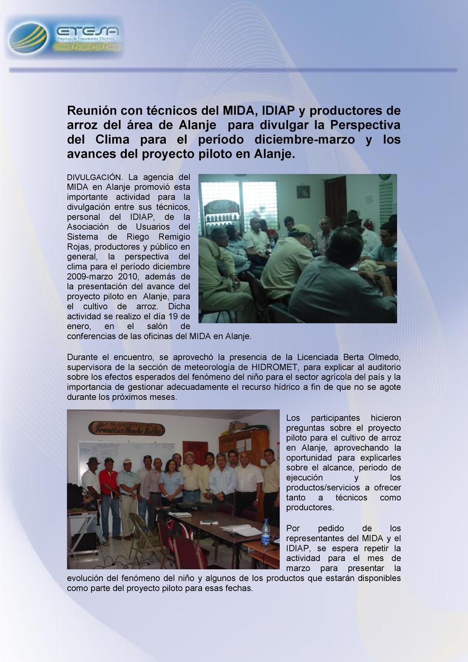 La agencia del MIDA en Alanje promovió esta importante actividad para la divulgación entre sus técnicos, personal del IDIAP, de la Asociación de Usuarios del Sistema de Riego Remigio Rojas,