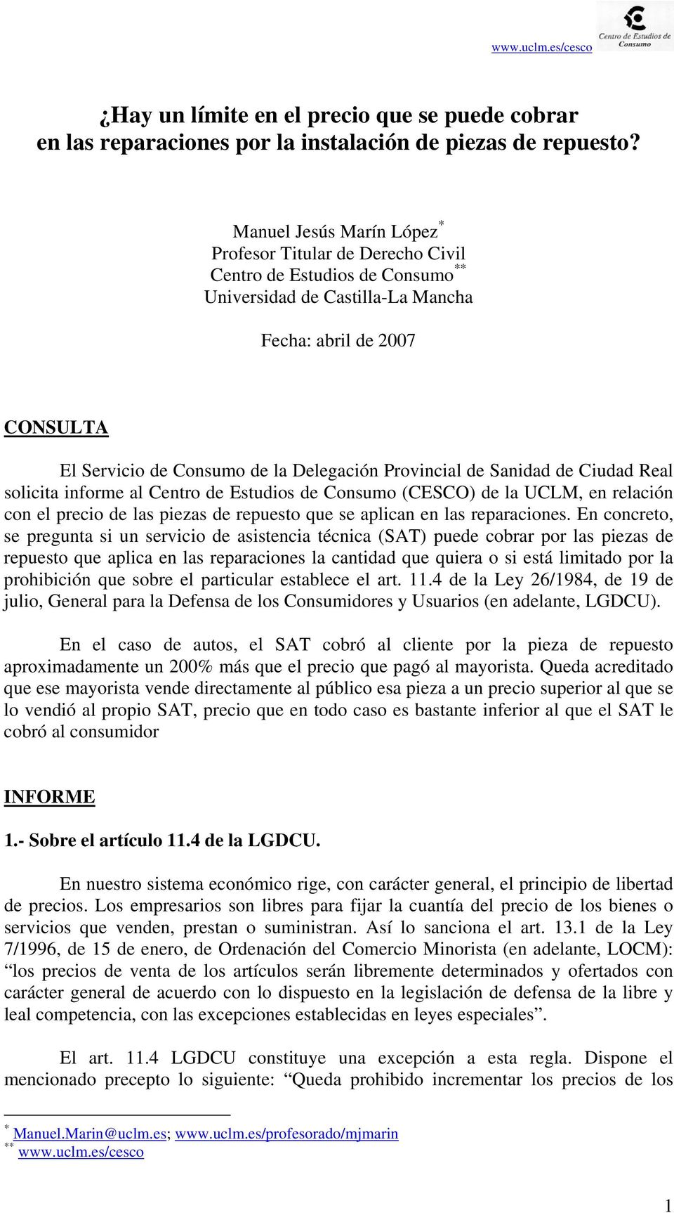 Provincial de Sanidad de Ciudad Real solicita informe al Centro de Estudios de Consumo (CESCO) de la UCLM, en relación con el precio de las piezas de repuesto que se aplican en las reparaciones.