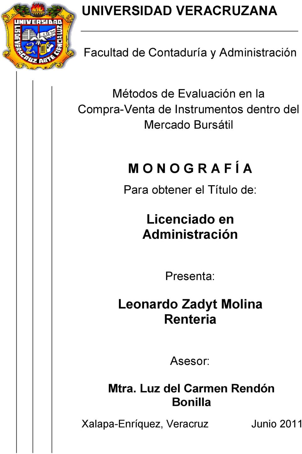 Para obtener el Título de: Licenciado en Administración Presenta: Leonardo Zadyt