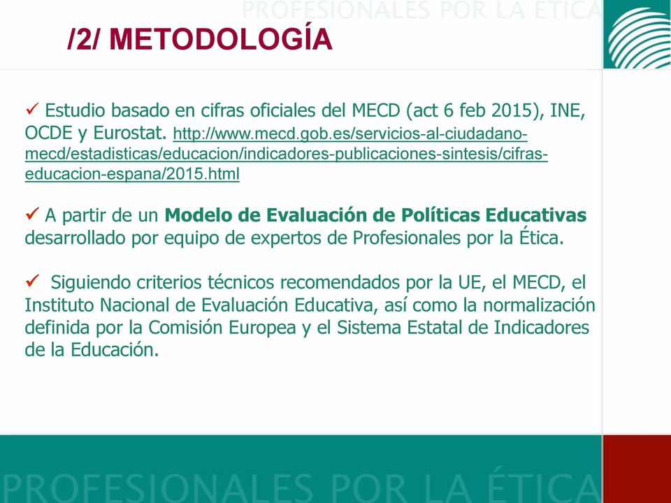 html A partir de un Modelo de Evaluación de Políticas Educativas desarrollado por equipo de expertos de Profesionales por la Ética.