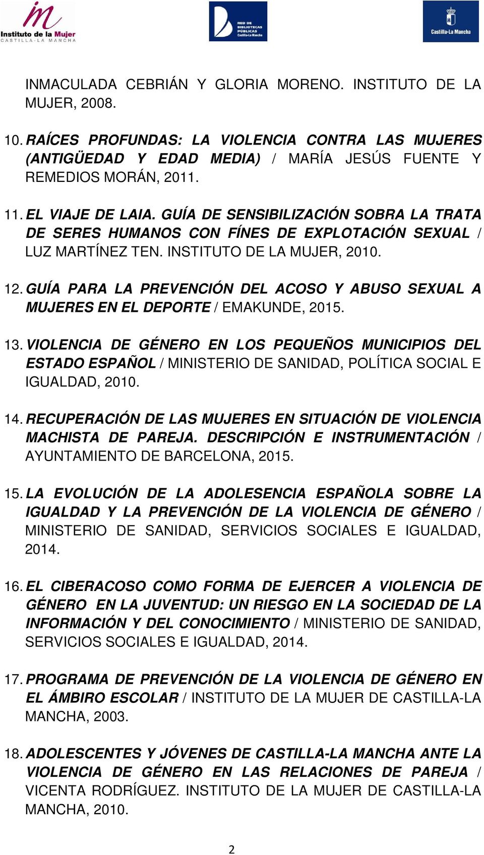 GUÍA PARA LA PREVENCIÓN DEL ACOSO Y ABUSO SEXUAL A MUJERES EN EL DEPORTE / EMAKUNDE, 2015. 13.