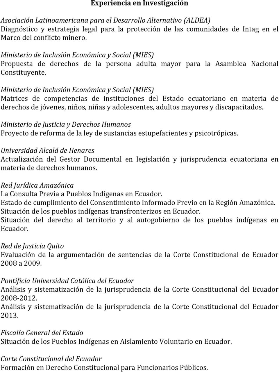 Ministerio de Inclusión Económica y Social (MIES) Matrices de competencias de instituciones del Estado ecuatoriano en materia de derechos de jóvenes, niños, niñas y adolescentes, adultos mayores y