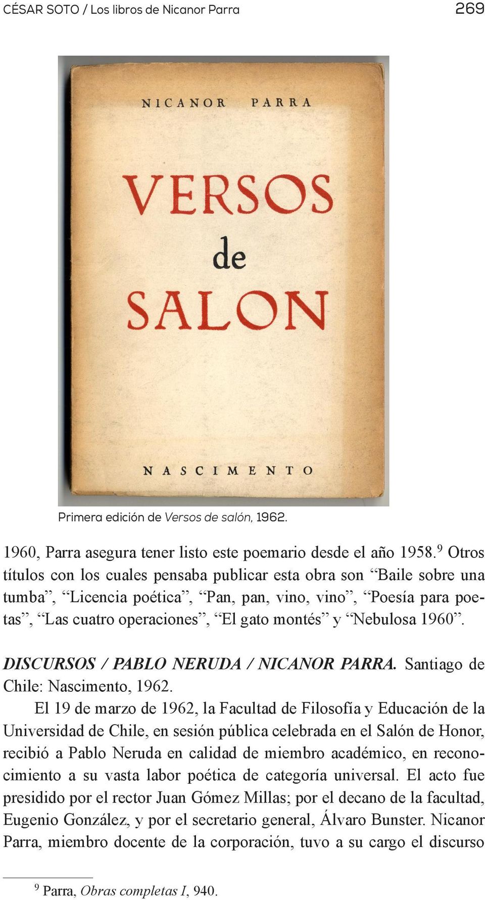 DISCURSOS / PABLO NERUDA / NICANOR PARRA. Santiago de Chile: Nascimento, 1962.