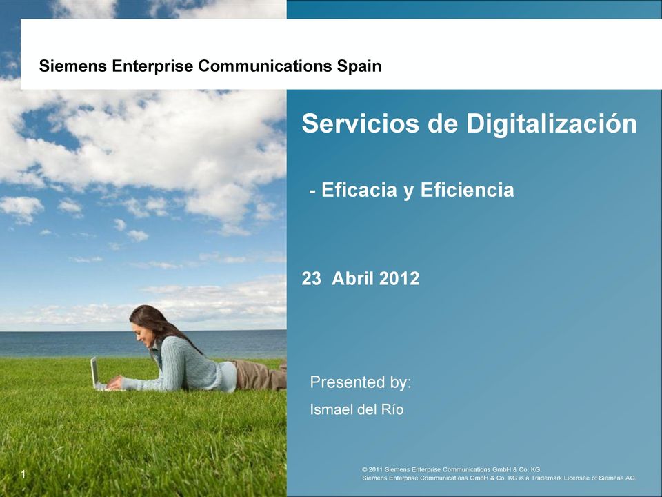 by: Ismael del Río 1 2011 Siemens Enterprise Communications GmbH & Co. KG.