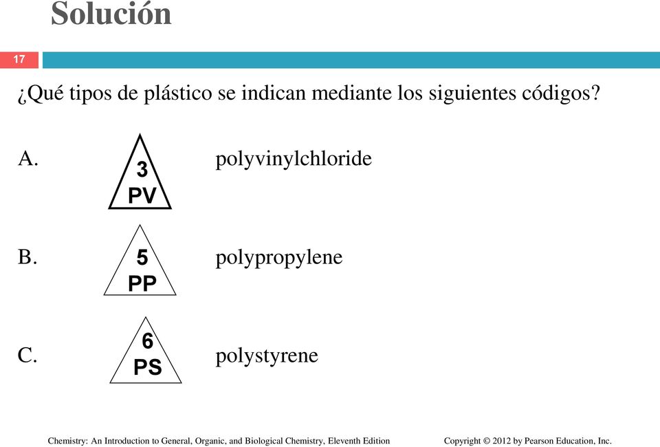 códigos? A. 3 polyvinylchloride PV B.