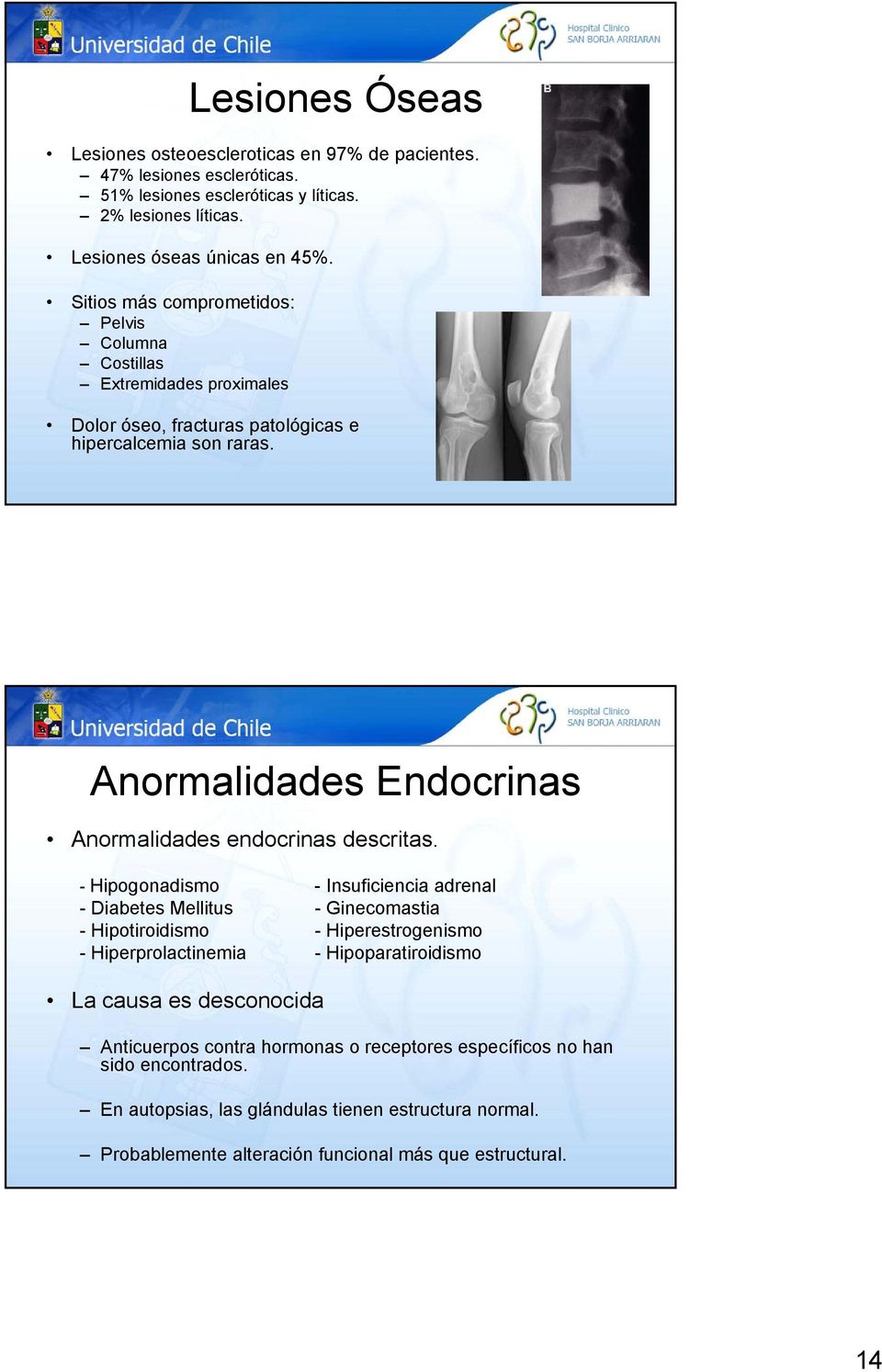 Anormalidades Endocrinas Anormalidades endocrinas descritas.