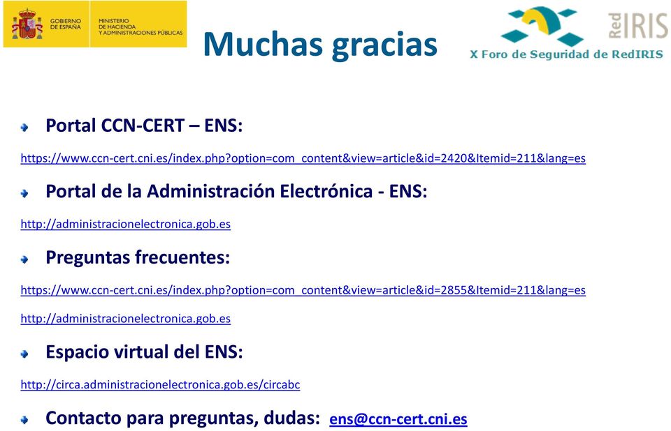 http://administracionelectronica.gob.es Preguntas frecuentes: https://www.ccn cert.cni.es/index.php?