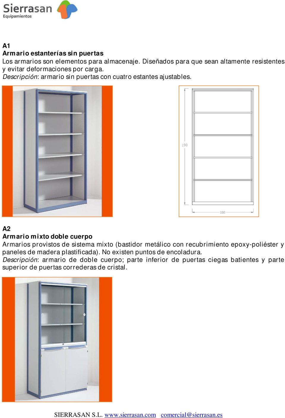 Descripción: armario sin puertas con cuatro estantes ajustables.
