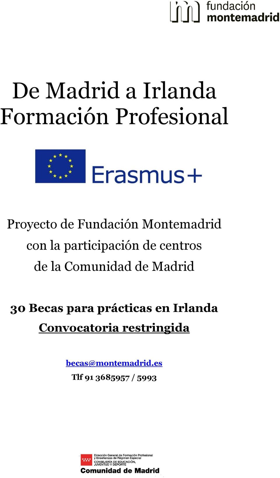 de la Comunidad de Madrid 30 Becas para prácticas en