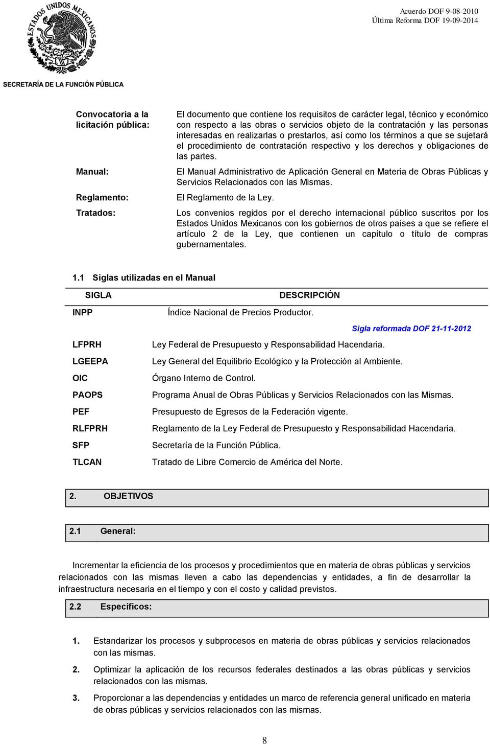 El Manual Administrativo de Aplicación General en Materia de Obras Públicas y Servicios Relacionados con las Mismas. El de la Ley.