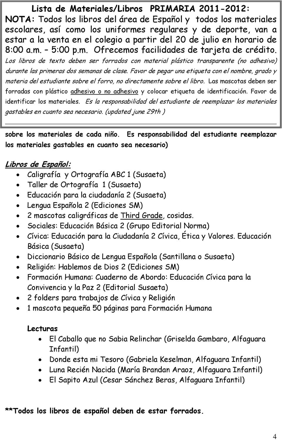 para la ciudadanía 2 (Susaeta) Lengua Española 2 (Ediciones SM) 2 mascotas caligráficas de Third Grade, cosidas.