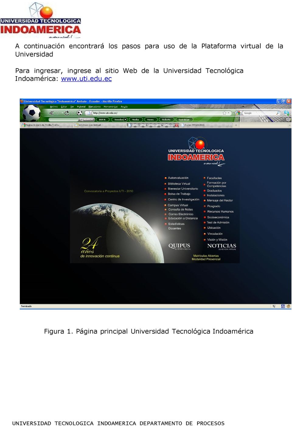 al sitio Web de la Universidad Tecnológica Indoamérica: www.