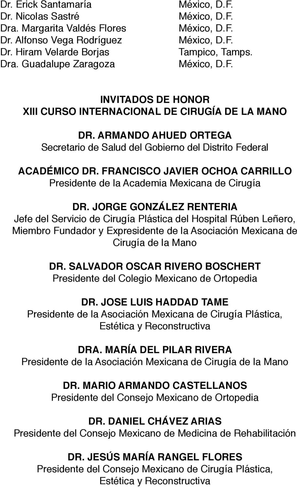 FRANCISCO JAVIER OCHOA CARRILLO Presidente de la Academia Mexicana de Cirugía DR.