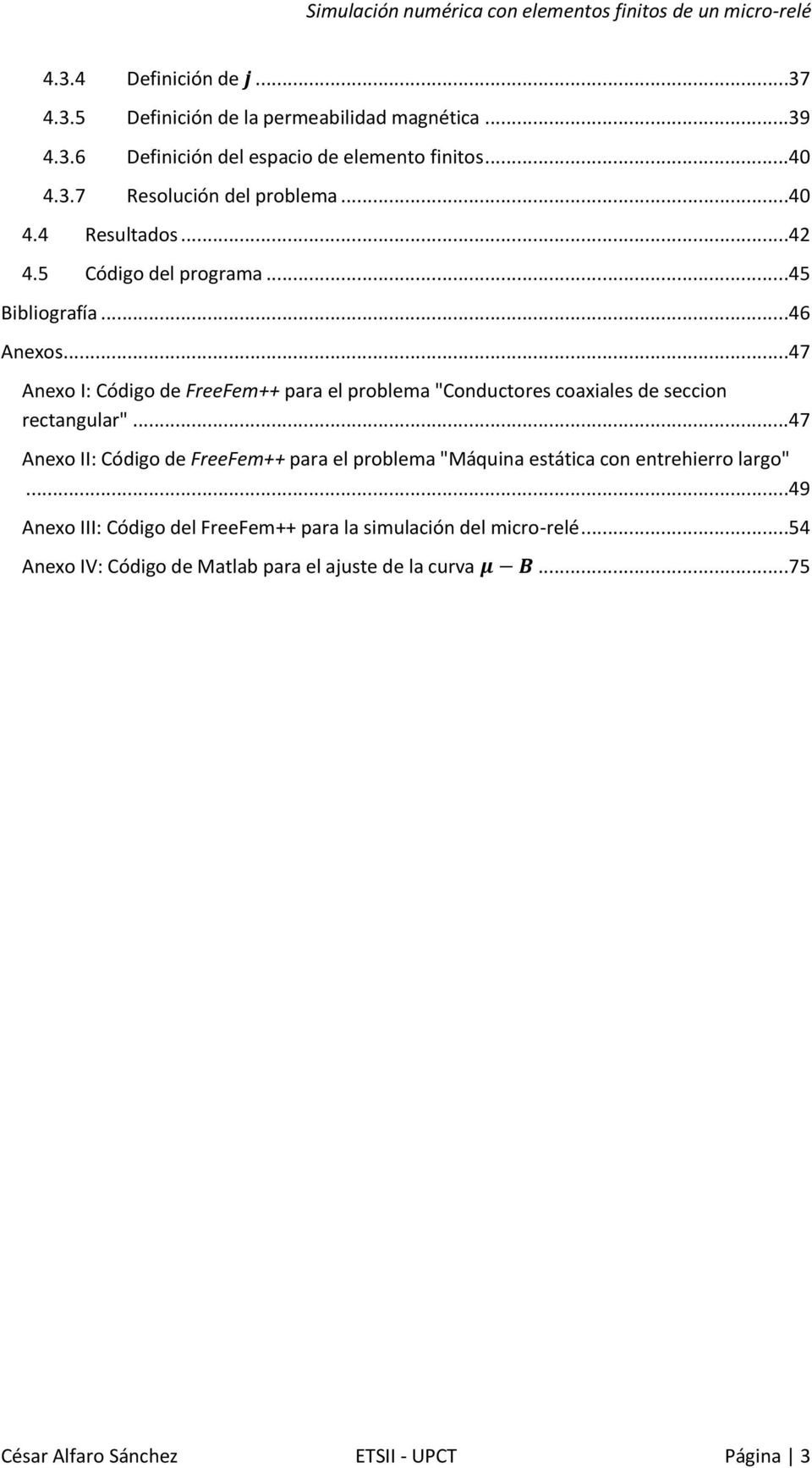 ..47 Anexo I: Código de FreeFem++ para el problema "Conductores coaxiales de seccion rectangular".