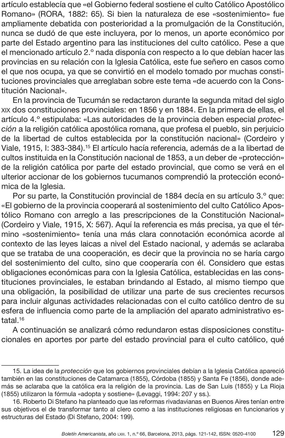 por parte del Estado argentino para las instituciones del culto católico. Pese a que el mencionado artículo 2.