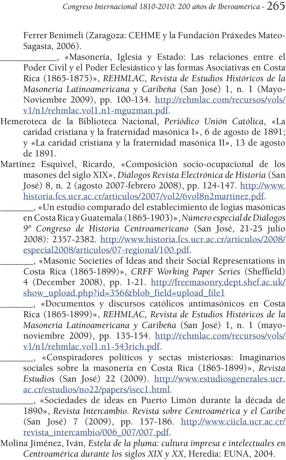 Masonería Latinoamericana y Caribeña (San José) 1, n. 1 (Mayo- Noviembre 2009), pp. 100-134. http://rehmlac.com/recursos/vols/ v1/n1/rehmlac.vol1.n1-mguzman.pdf.
