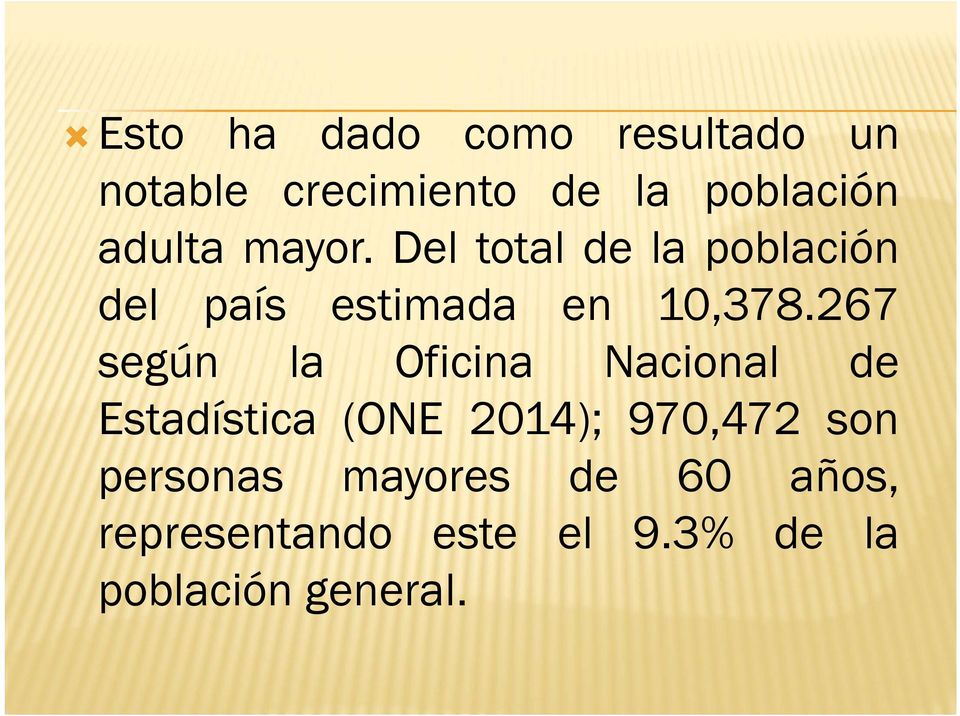 267 según la Oficina Nacional de Estadística (ONE 2014); 970,472 son